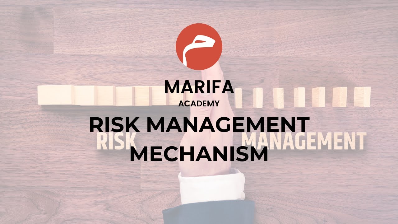RISK MANAGEMENT MECHANISMS : Marifa Academy Islamic Finance