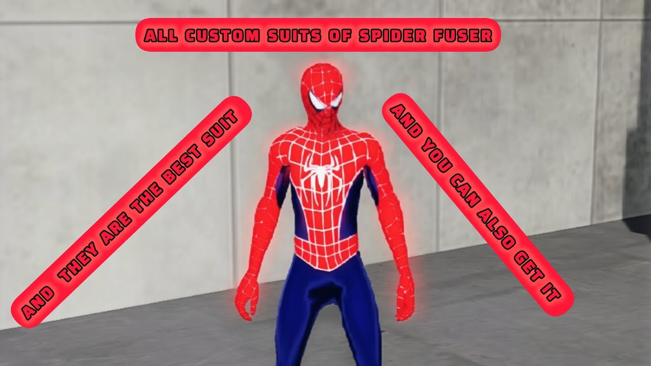 Best suit in spider fuser 