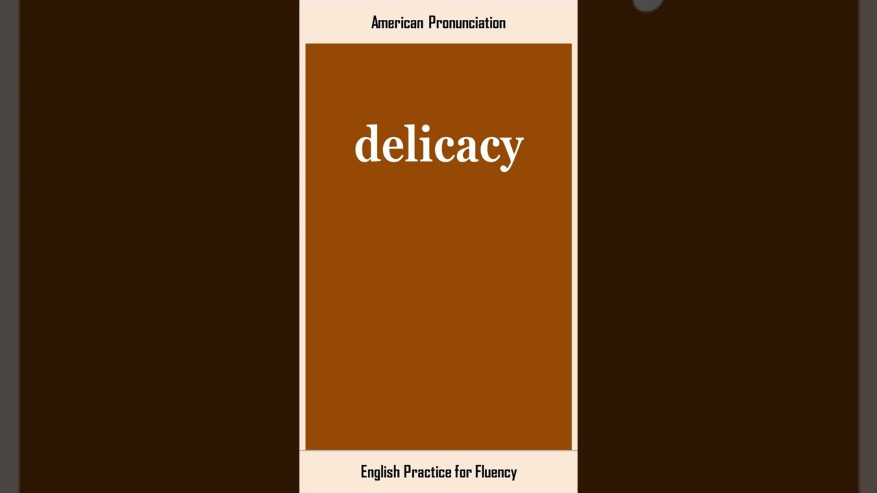 delicacy, How to Say or Pronounce DELICACY in American, British English, Pronunciation