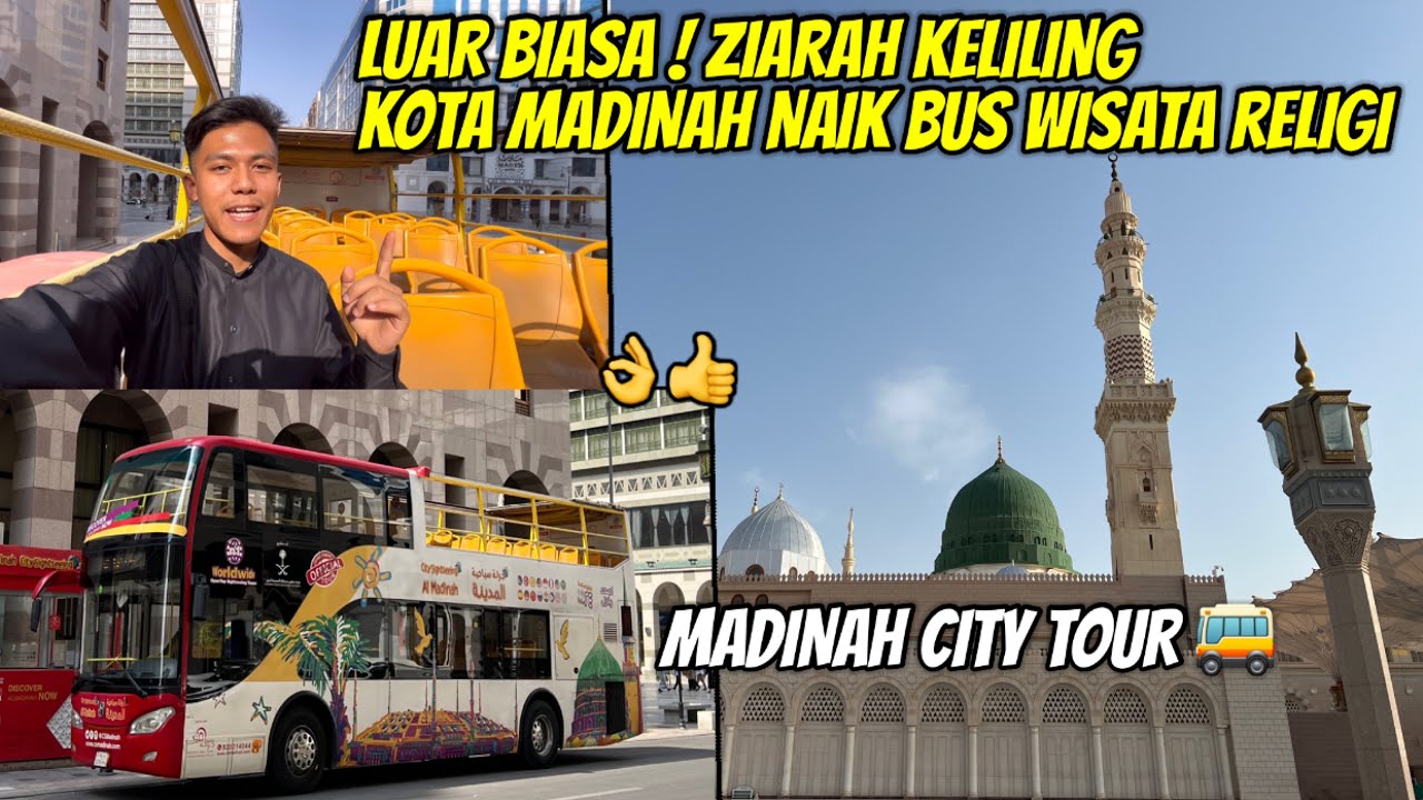 BUS TOUR MADINAH KELILING KOTA MADINAH KE TEMPAT TEMPAT BERSEJARAH