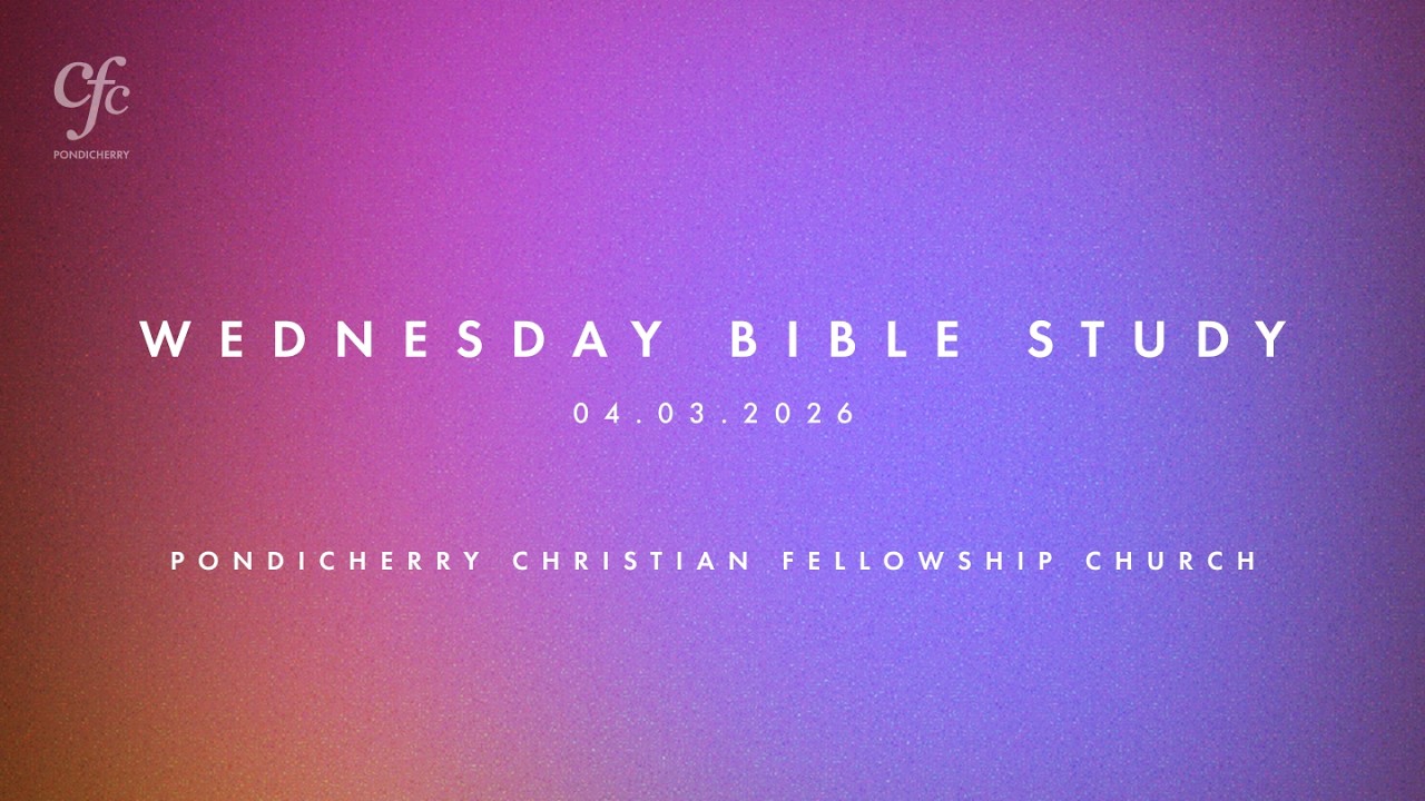 Wednesday Meeting | 4th March 2026 | Cfc Pondicherry