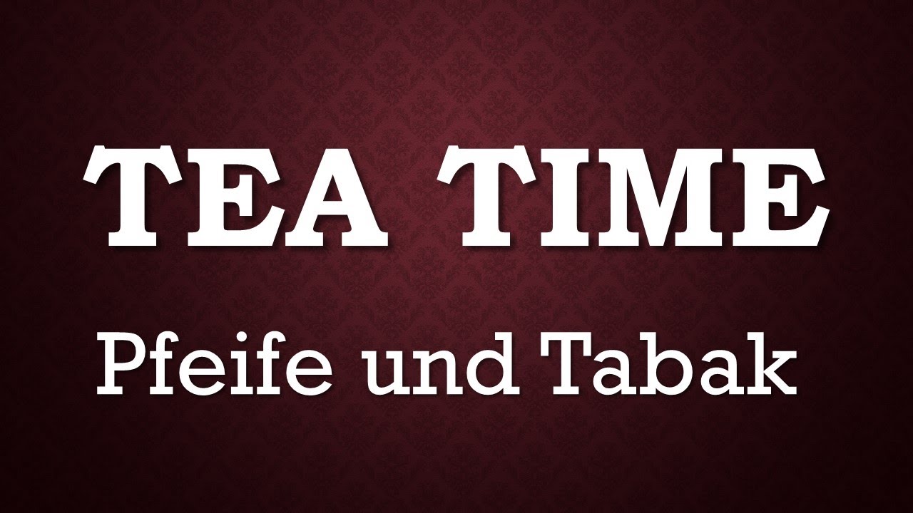 TEA TIME Schneiderwind Mixture Pfeife und Tabak Review Tabakpfeife Kohlhase & Kopp #pfeifen #tabak