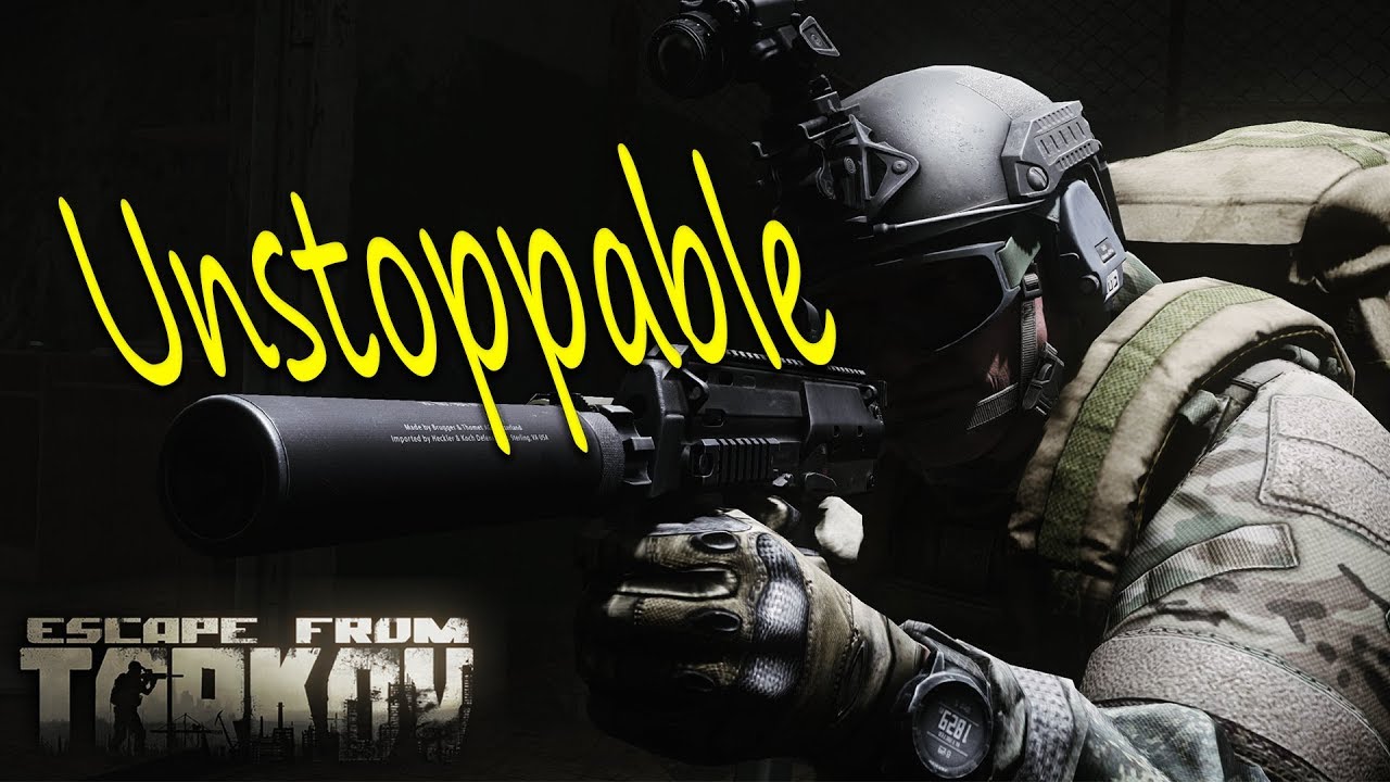 Unstoppable - Escape From Tarkov