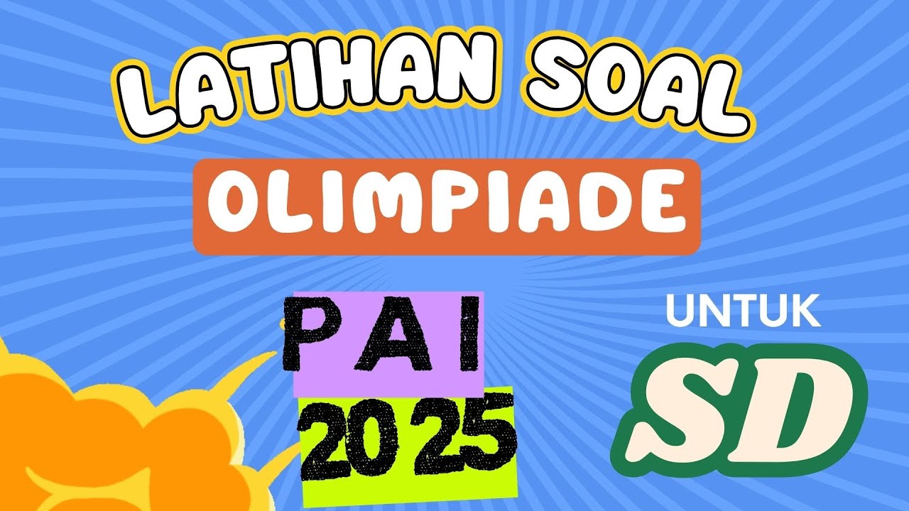 2025 - LATIHAN SOAL OLIMPIADE PAI SD - BESERTA KUNCI JAWABAN - KURIKULUM MERDEKA