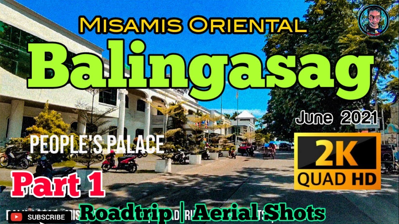 Part 1 | Balingasag, Misamis Oriental | Roadtrip + Aerial Shots | June 2021| 2K