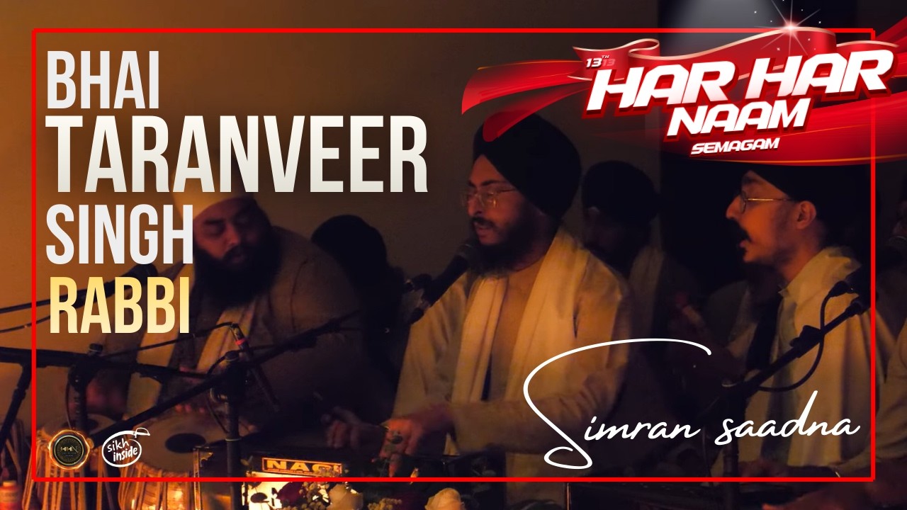 Simran Sadhna ~ Bhai Taranveer Singh Rabbi | Har Har Naam Semagam 2026