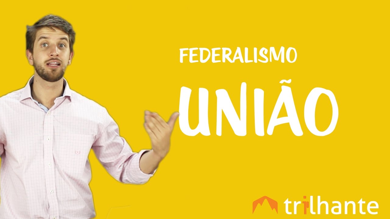 Federalismo - Uni&atilde;o