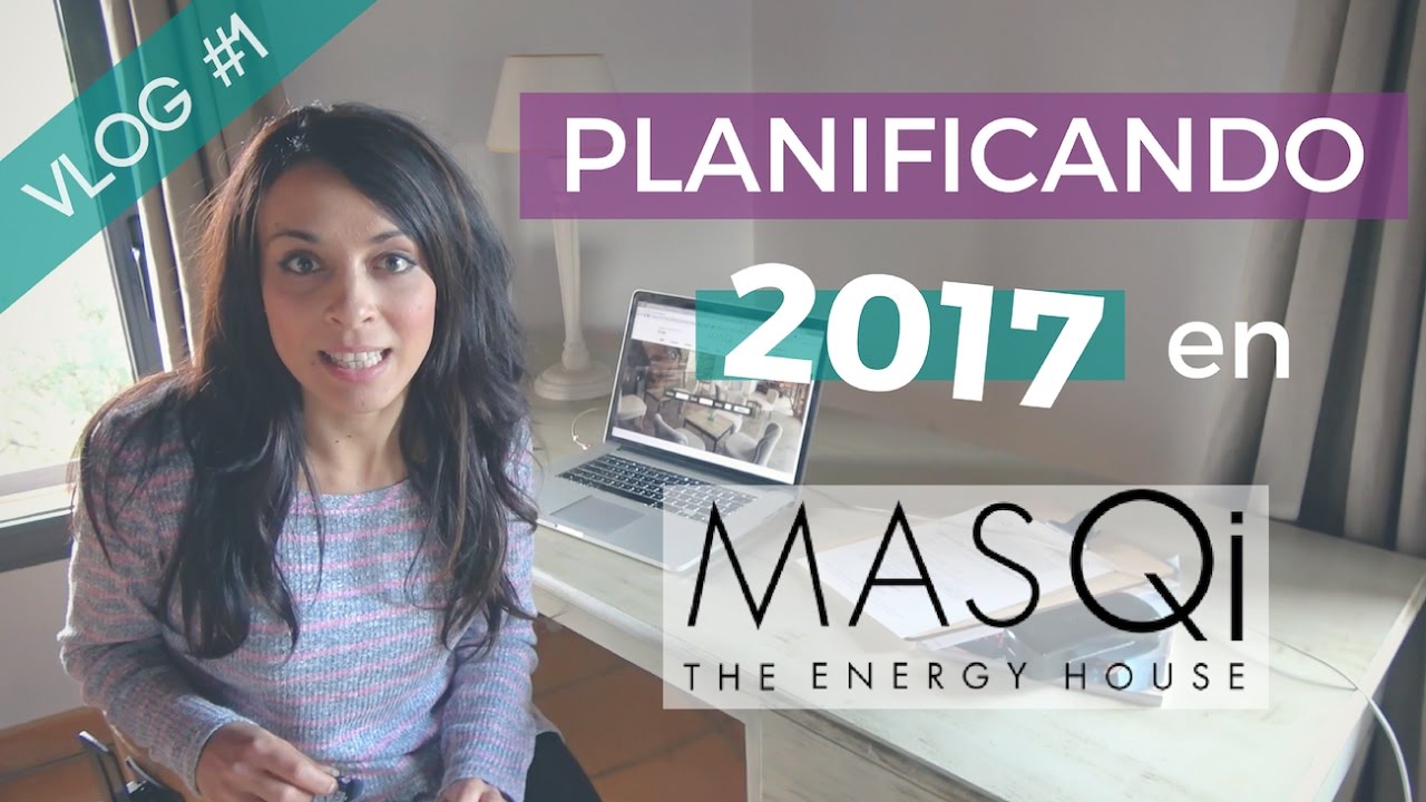 PLANIFICANDO 2017 en MASQi - The Energy House #VLOG 1
