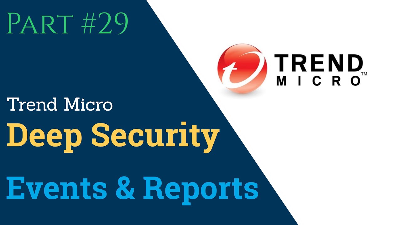 Trend Micro Deep Security Manager Events & Reports