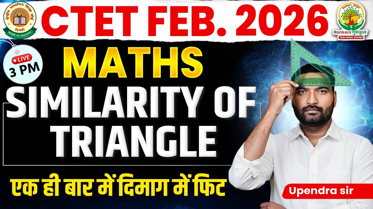 CTET FEB 2026 | CTET Maths Paper 2 | Similarity of Triangles For CTET Paper 2 | Upendra Sir