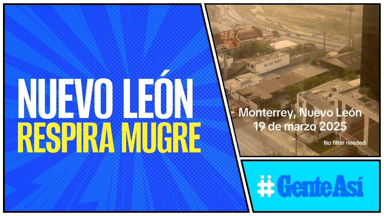 #GenteAsí ¬ Nuevo León tiene un grave problema con la calidad del aire