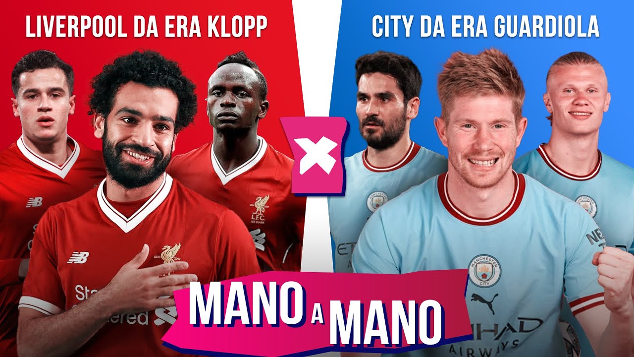 LIVERPOOL IDEAL DE KLOPP X MANCHESTER CITY IDEAL DE GUARDIOLA: QUEM É MELHOR? | MANO A MANO