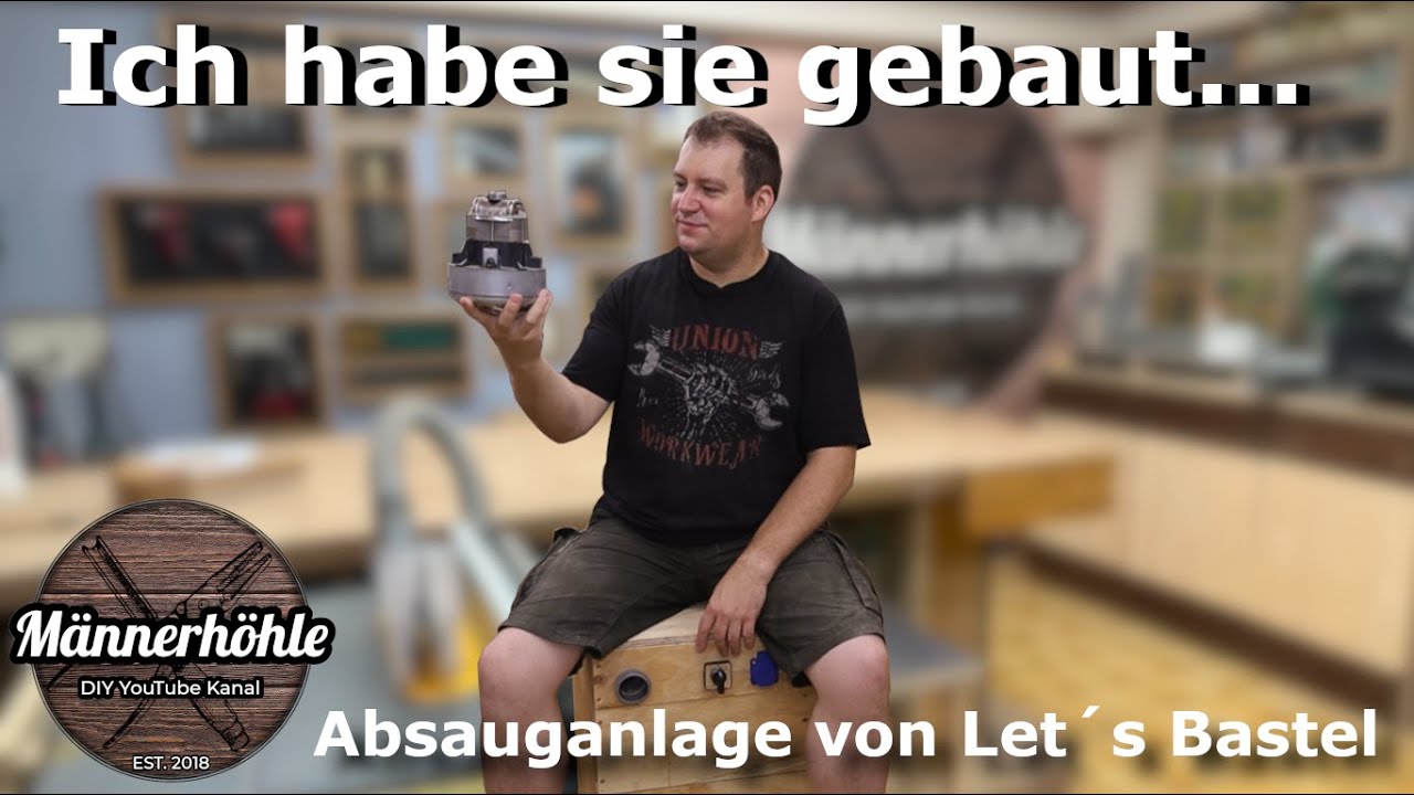 Ich habe sie gebaut... mein Fazit? - Absauganlage von Let´s Bastel - Männerhöhle