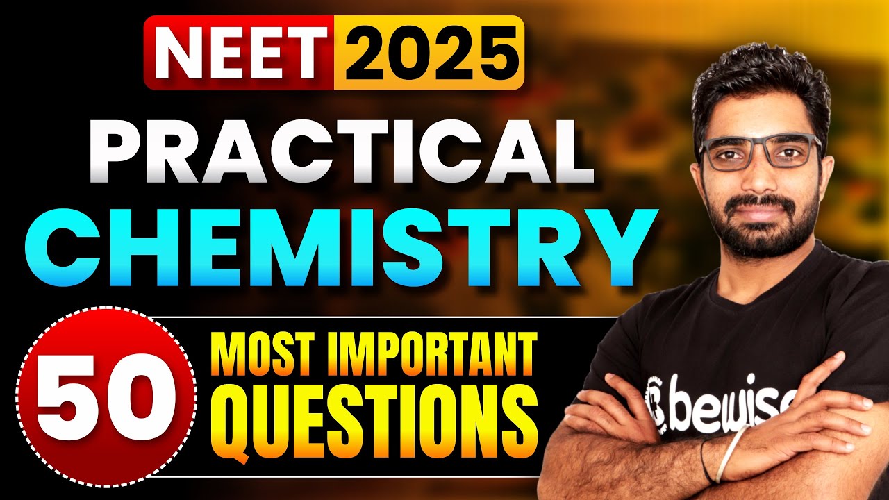 Top 50 Practical Chemistry Questions for NEET 2025 | Practical chemistry Quick Revision by Sunil Sir