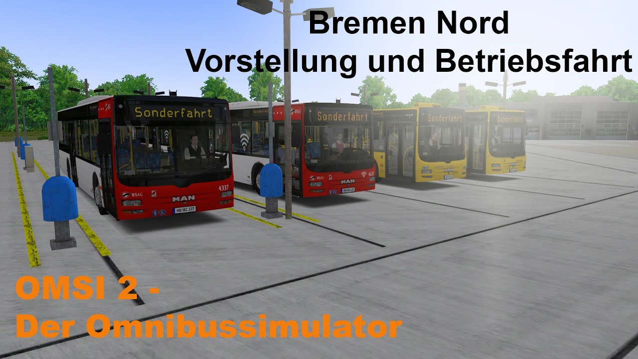 Omsi 2 Bremen Nord Busvorstellung und Betriebsfahrt MAN Lions City