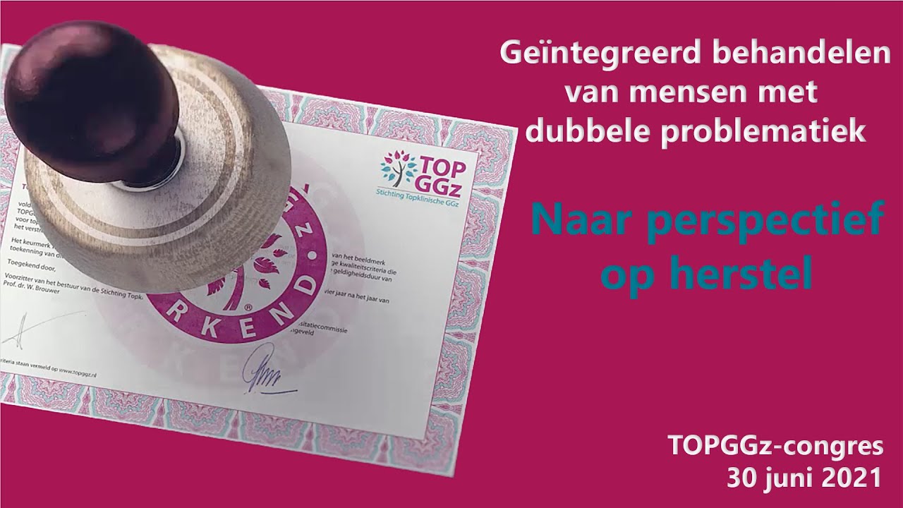 Sessie 1 Geïntegreerd behandeling van mensen met dubbele problematiek