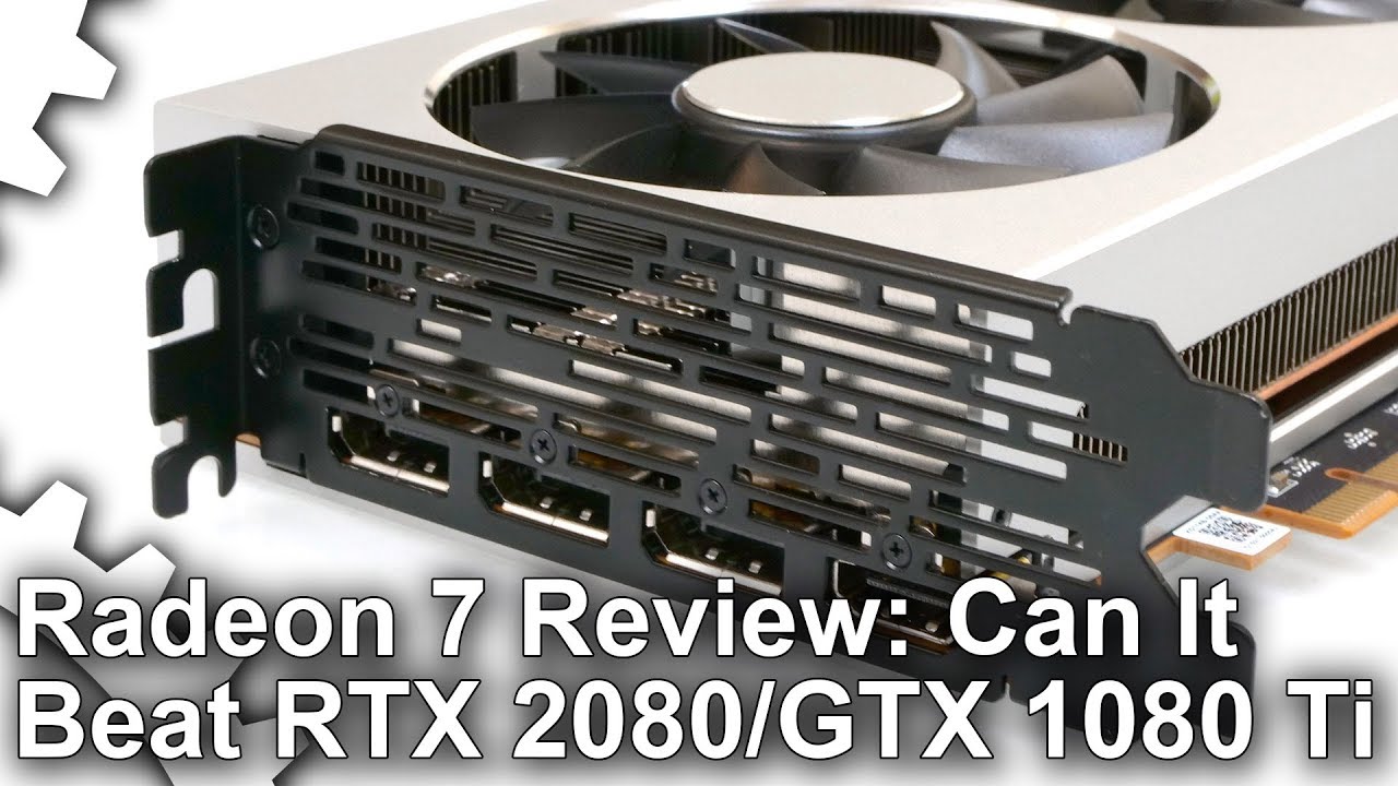 AMD Radeon 7 Review: Taking The Fight To RTX 2080 and GTX 1080 Ti