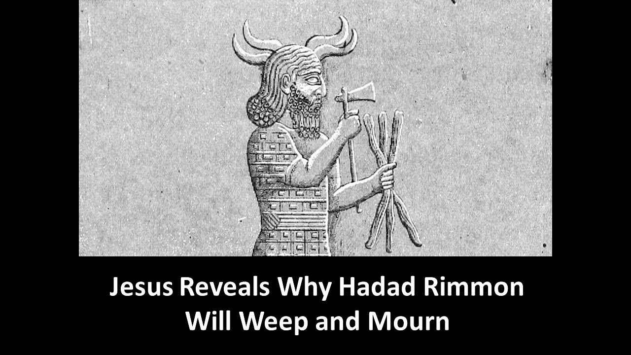 Jesus Reveals Why Hadad Rimmon Will Weep and Mourn