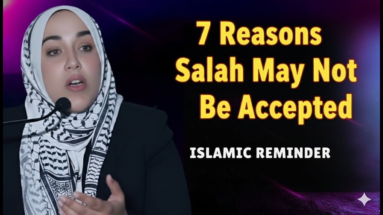 7 Reasons Your Salah May Not Be Accepted (Most of Us Do These) | Yasmin Mogahed