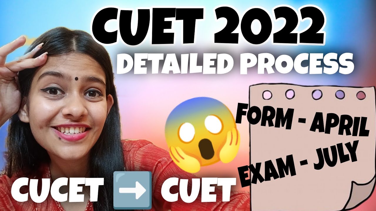 CUET/CUCET 2022 A-Z Complete Information | Form & Exam Dates, Eligibility,12th % | Admission Process