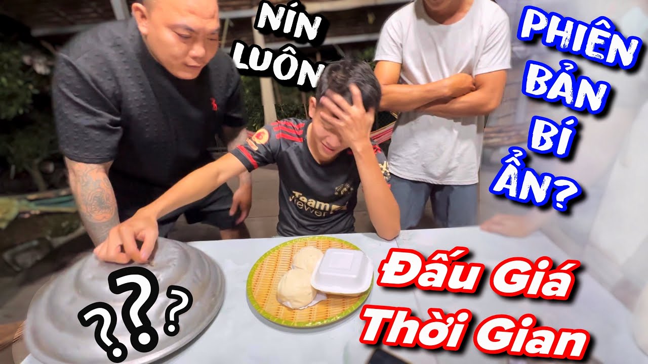 Đấu giá thời gian phiên bản bí ẩn | Thánh Xàm hồi hợp không biết món ăn gì đang chờ đợi 