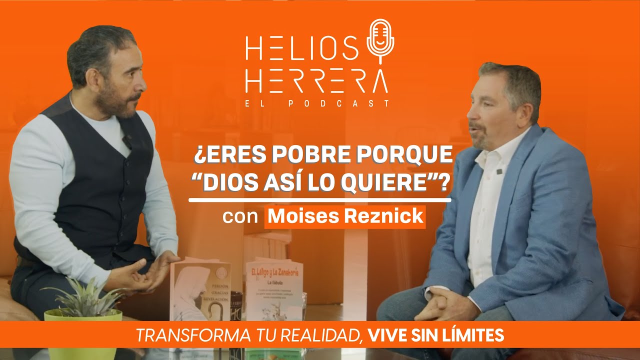 ¿Eres pobre porque “Dios así lo quiere”? - Moisés Reznick y Helios Herrera