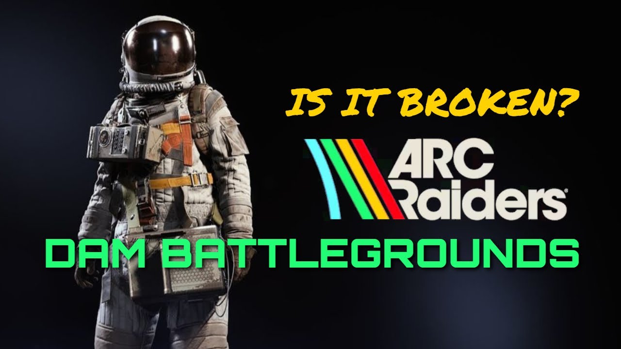 ARC Raiders – Dam Battlegrounds; Is It BROKEN?!