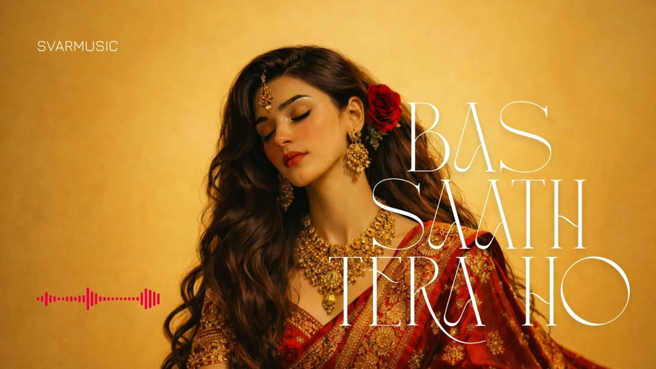 Bas Saath Tera Ho.. | बस साथ तेरा हो..  Heart Touching Hindi Love Song
