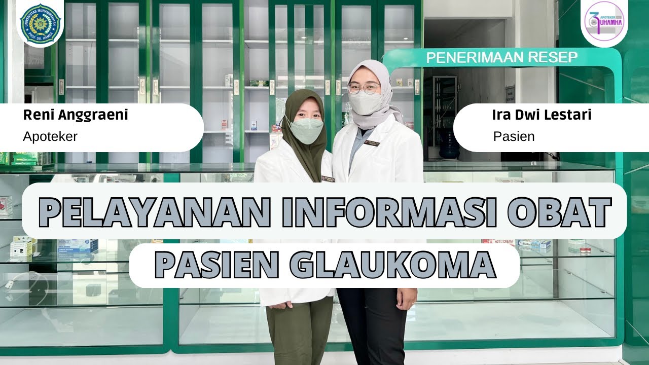 PELAYANAN INFORMASI OBAT GLAUKOMA | APOTEKER UHAMKA 39 | KELAS A (PAGI)