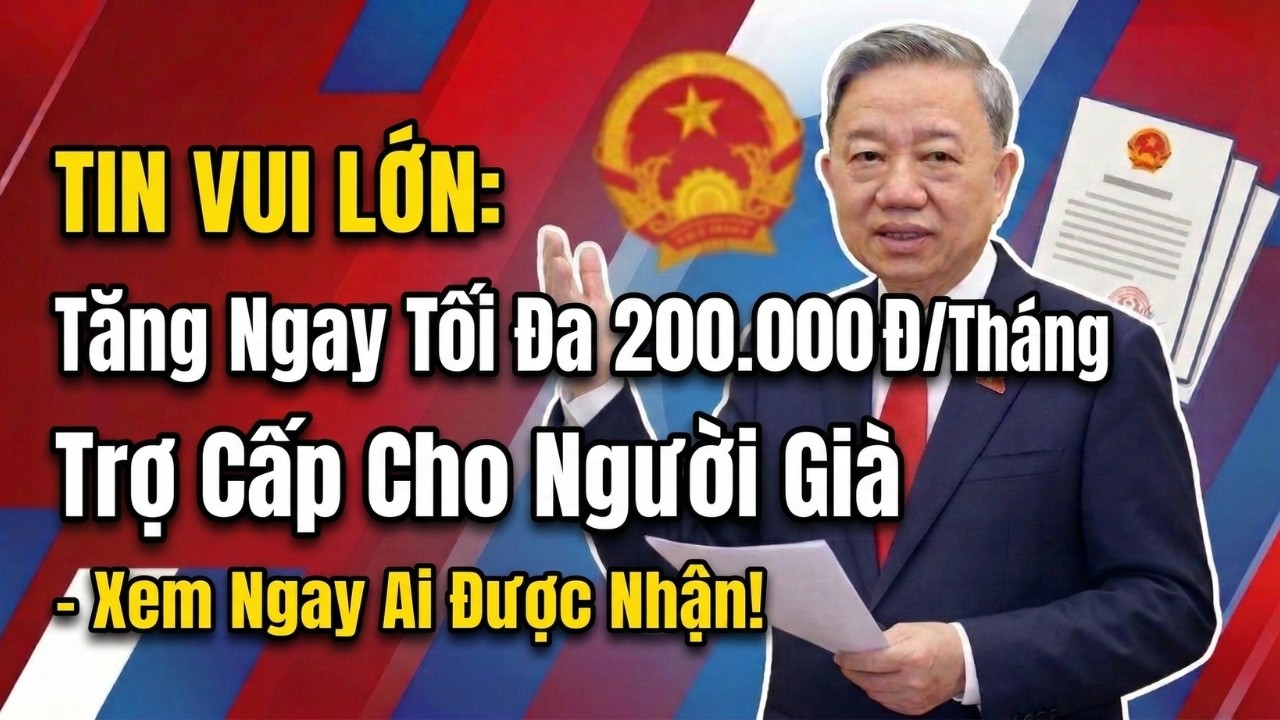 TIN VUI LỚN: Tăng Ngay Tối Đa 200.000Đ/Tháng Trợ Cấp Cho Người Già - Xem Ngay Ai Được Nhận!