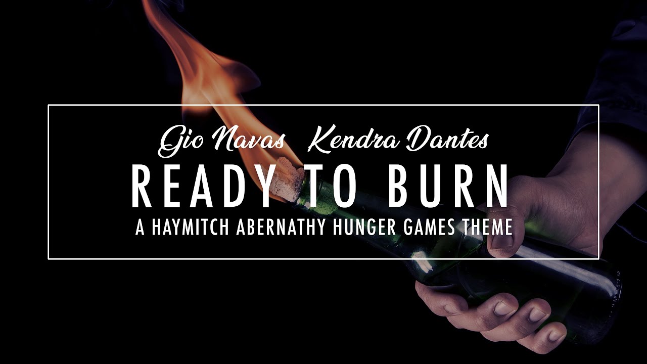Ready To Burn - Haymitch Abernathy Theme Song | Kendra Dantes & Gio Navas (Official Lyric Video)