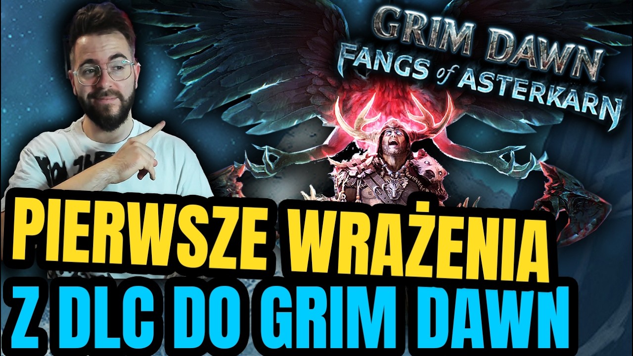 Zagrałem w NOWY DLC do Grim Dawn... Fangs of Asterkarn PIERWSZE WRAŻENIA