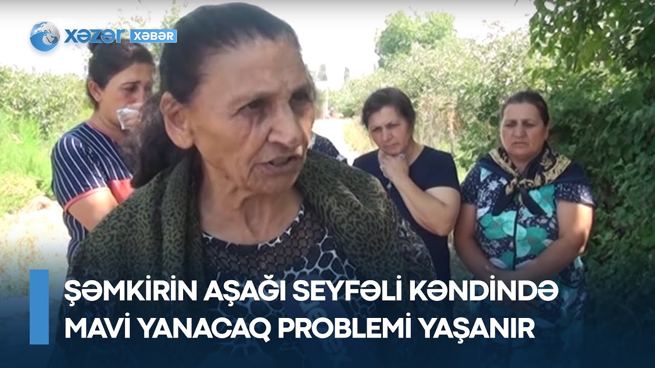 Şəmkirin Aşağı Seyfəli kəndində mavi yanacaq problemi yaşanır