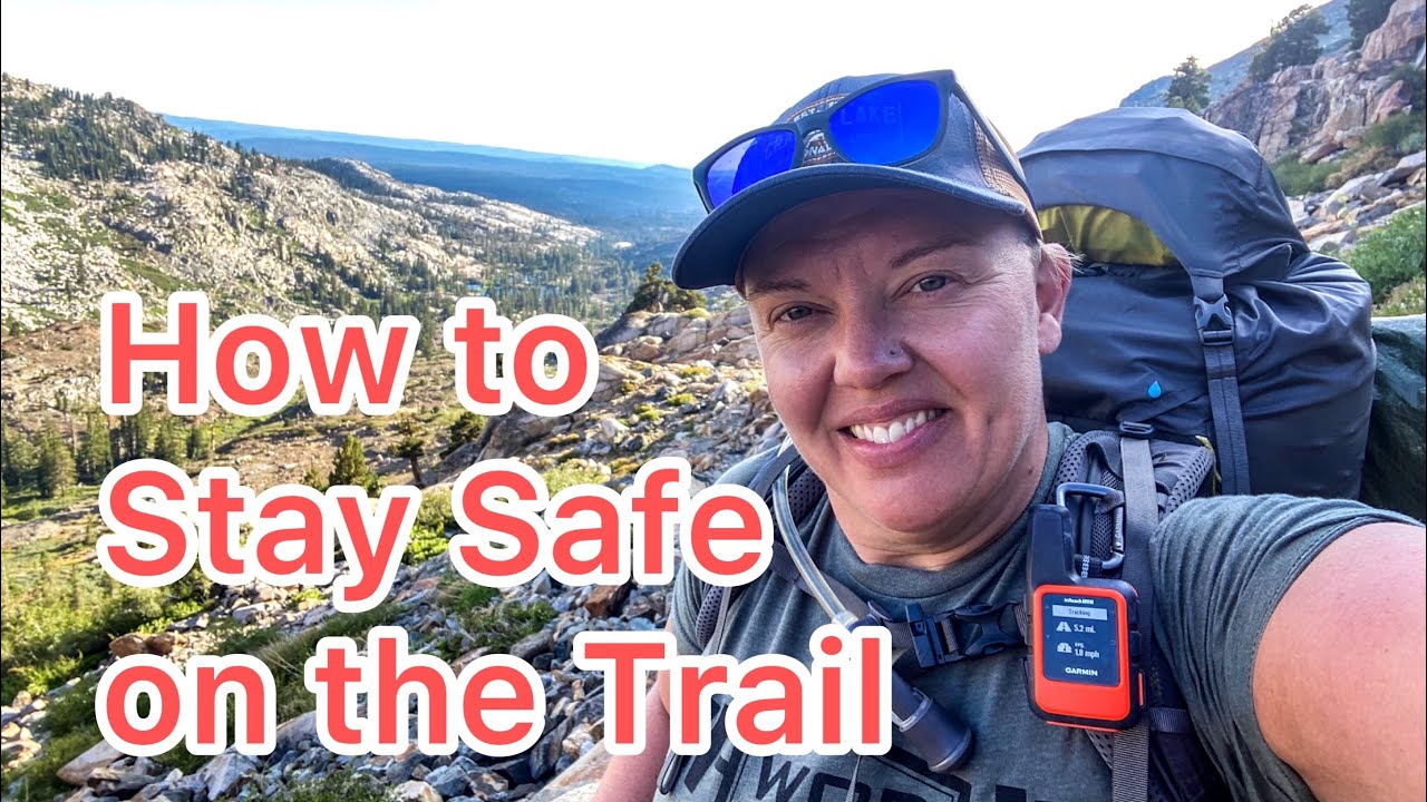 Tips to Help You Have Safer Backpacking Trips and Hikes | Hiking and Backpacking Safety