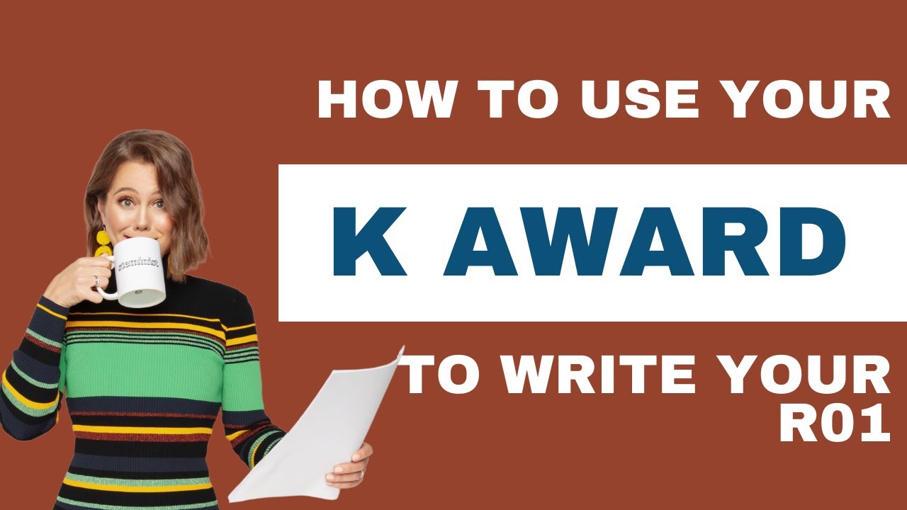 How to use your K Award to write a fundable NIH R01