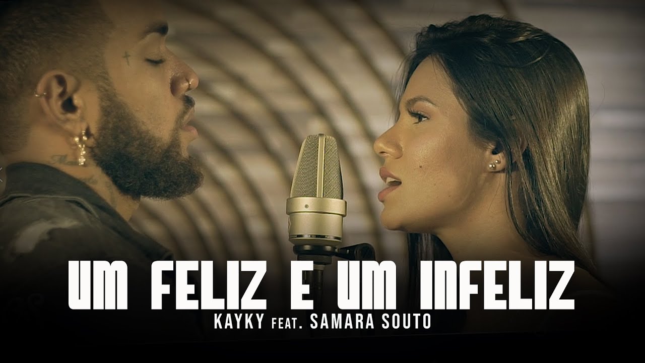 Kayky feat. Samara Souto - Um feliz e um infeliz
