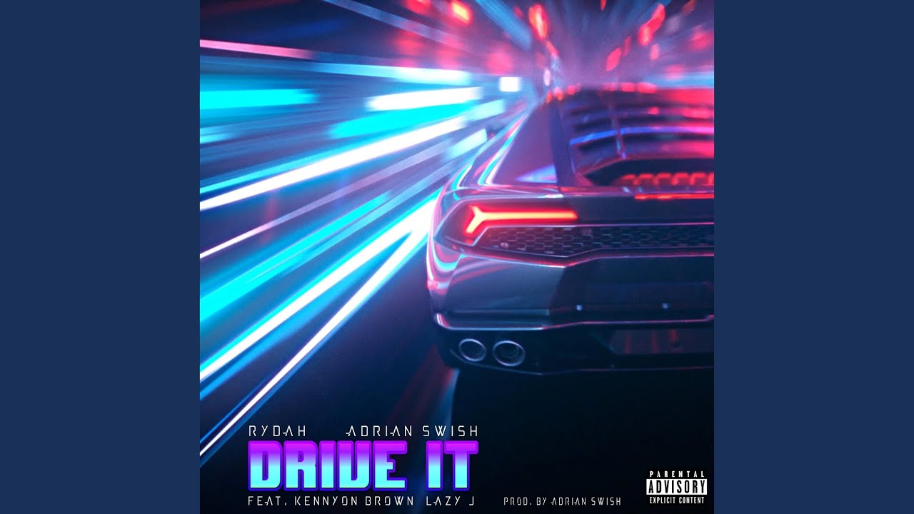 Drive It (feat. Kennyon Brown & Lazy J)