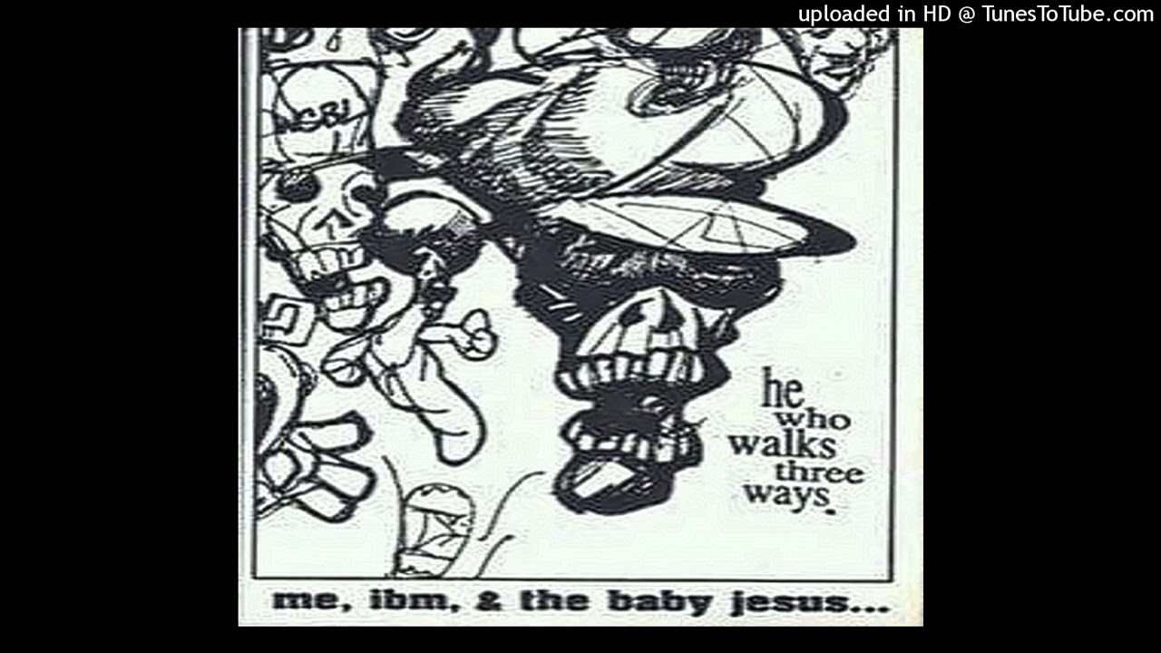 He Who Walks Three Ways - Me IBM And The Baby Jesus (Demo) (1994 Chicago,Illinois) Full Demo Tape