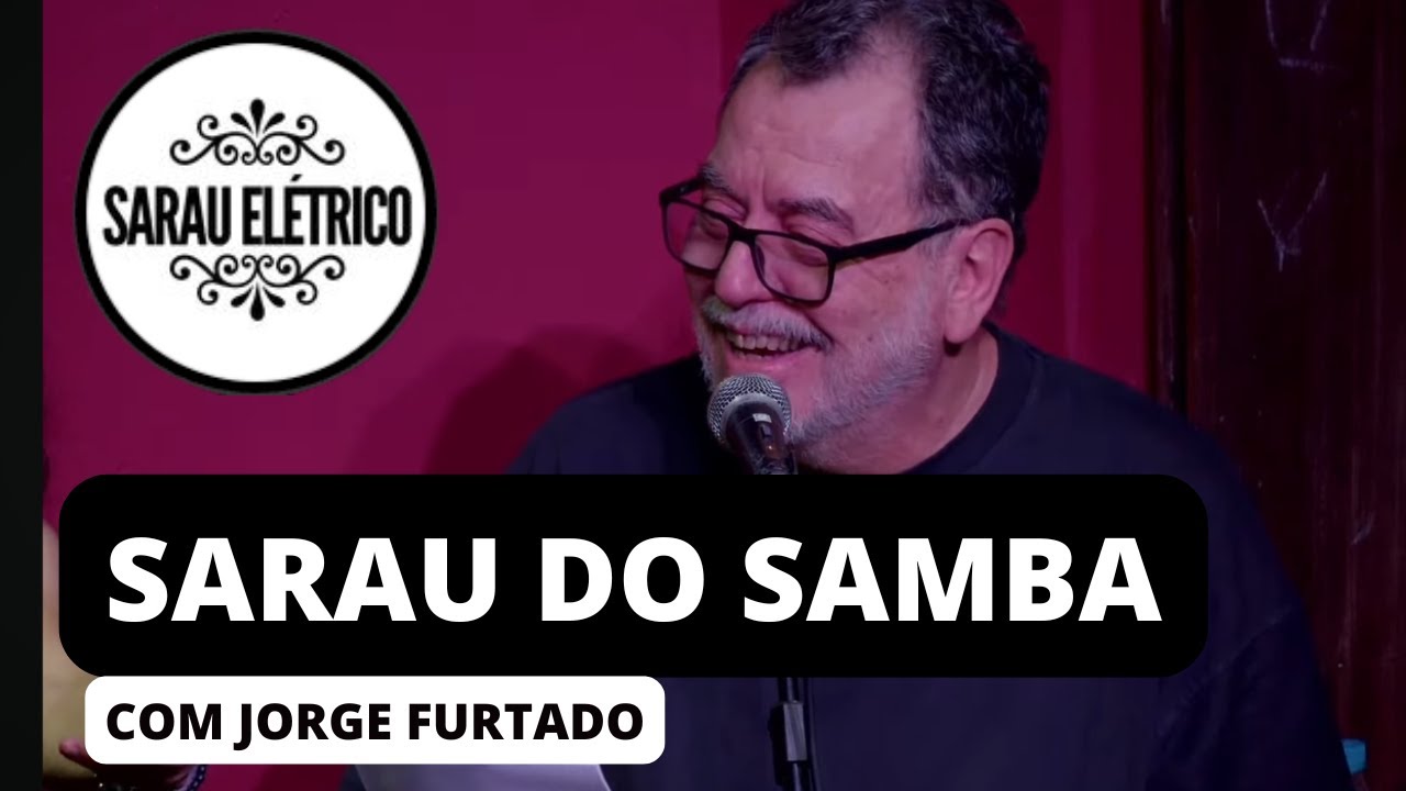 SARAU DO SAMBA com JORGE FURTADO