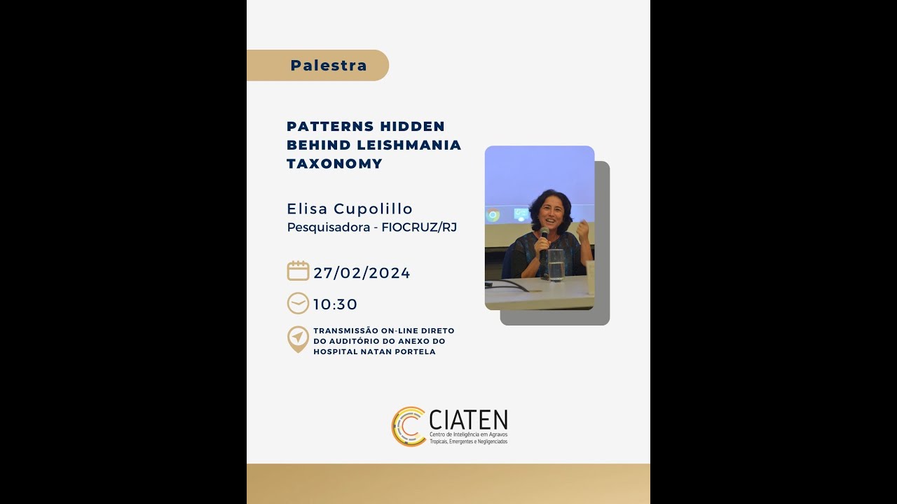 Palestra: “ Patterns hidden behind Leishmania taxonomy “  com Dra.  Elisa Cupolillo
