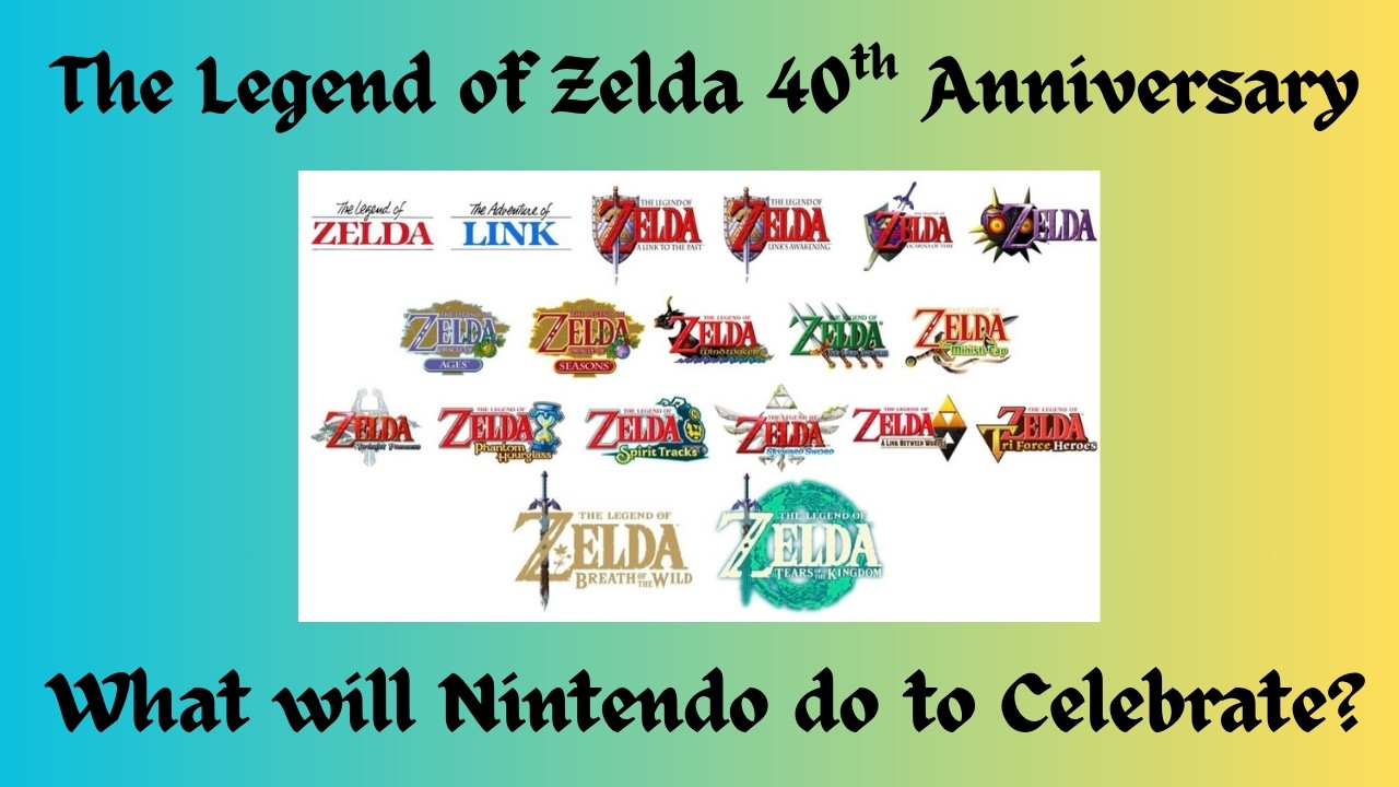The Legend of Zelda 40th Anniversary; What will Nintendo do, and what do fans want?