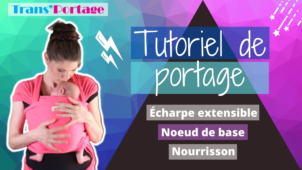 Tuto Portage - Nœud de base - Écharpe extensible - Nourrisson - Allaitement - Monitrice agréée
