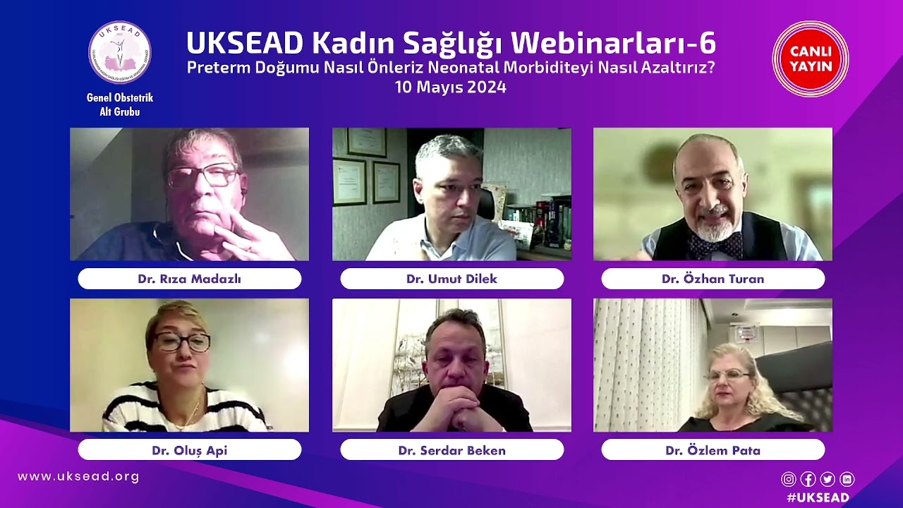 UKSEADKadın Sağlığı Webinarları -6Preterm Doğumu Nasıl Önleriz?Neonatal Morbiditeyi Nasıl Azaltırız?