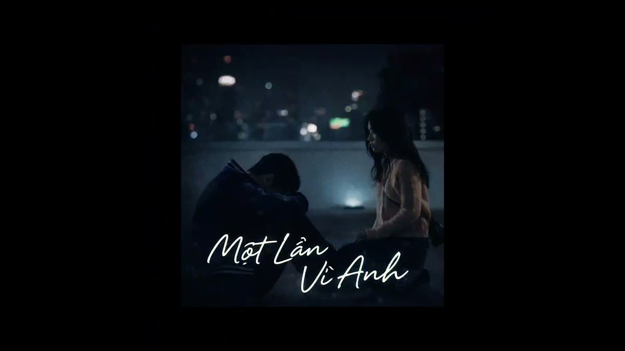 Một Lần Vì Anh (Suno AI)