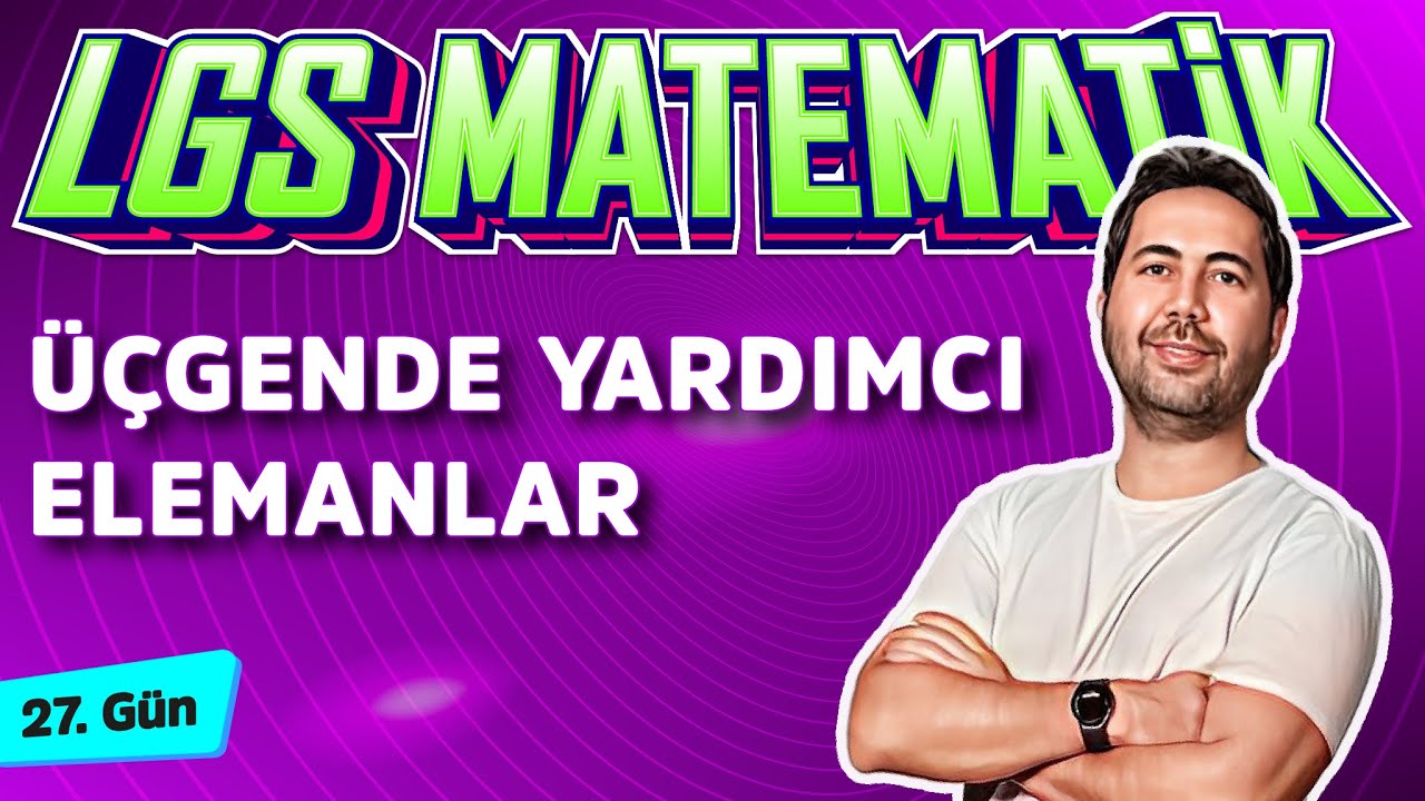 ÜÇGENDE YARDIMCI ELEMANLAR  | 8.Sınıf Matematik 27.Ders