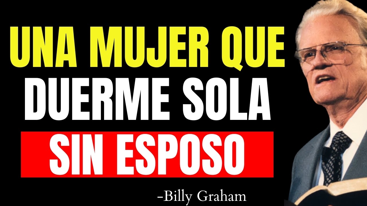 Una MUJER que DUERME SOLA SIN MARIDO... | Billy Graham