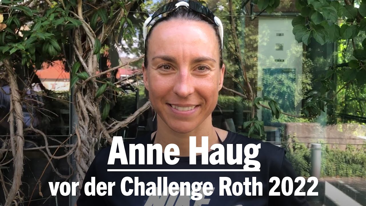 Anne Haug vor der Challenge Roth 2022: &bdquo;So eine Langdistanz ist ein Puzzle mit tausend Teilen&ldquo;