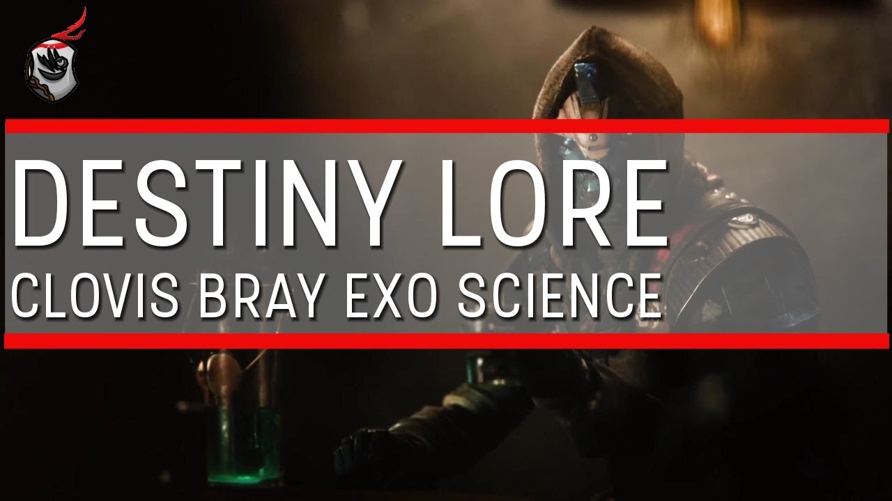 Destiny Lore: Clovis Bray's Exo Science