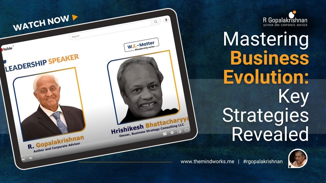 Mastering Business Evolution: Key Strategies Revealed | R Gopalakrishnan & Hirshi Bhattacharya