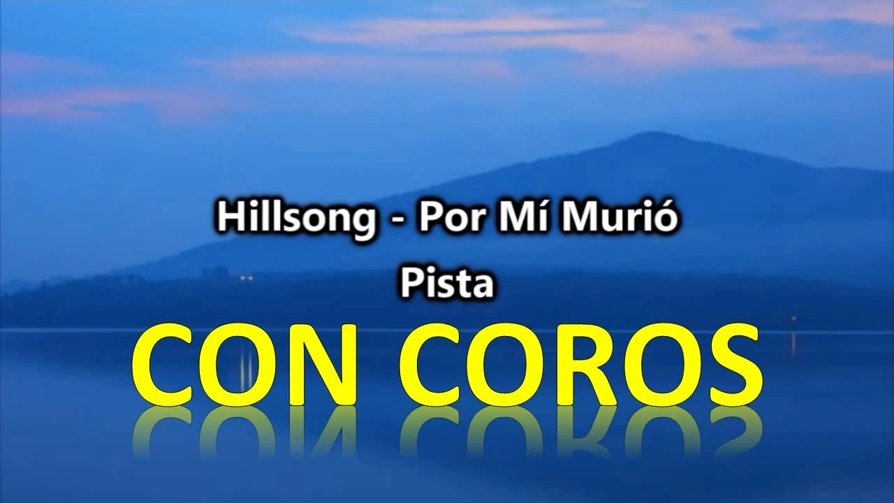 Por mi Murió - Hillsong - Pista con Coros